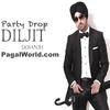 Party Drop - Diljit Dosanjh n Mickey Singh