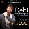 Aitraaz - Debi Makhsoospuri - 320Kbps