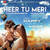 Heer Tu Meri - Happy Hardy And Heer