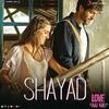 Shayad - Love Aaj Kal