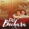 Dil Bechara - Title Song