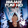 Wajah Tum Ho - Mashup (DJ Kiran Kamath)