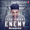 Enemy (Acoustic) - Zack Knight 190Kbps