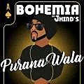 Purana Wala - Bohemia 190Kbps