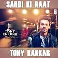 Sardi Ki Raat - Tony Kakkar 320Kbps