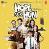 01 Hope Aur Hum - Title Song