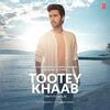 Tootey Khaab - Armaan Malik