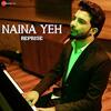 Naina Yeh - Reprise
