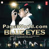 Blue Eyes - Yo Yo Honey Singh (PagalWorld.com)